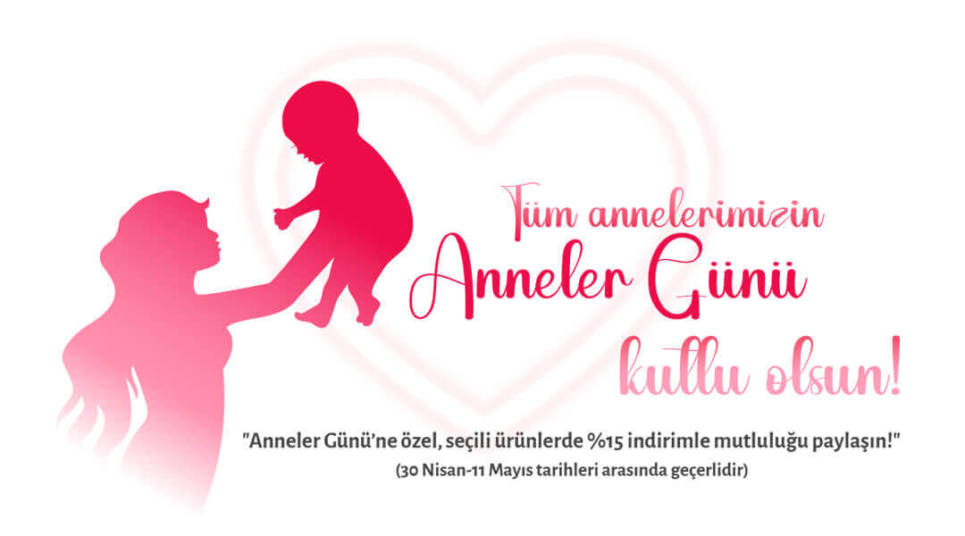 Anneler Gününe Özel %15 İ...